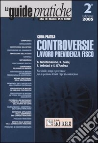 Controversie lavoro, previdenza, fisco. Guida pratica libro