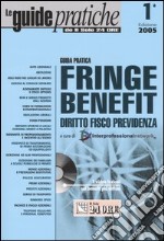 Guida pratica fringe benefit. Diritto, fisco, previdenza. Con CD-ROM libro