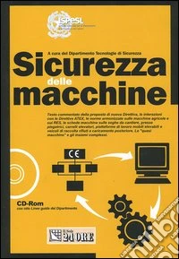 Sicurezza delle macchine. Con CD-ROM libro