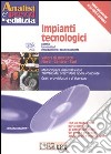 Impianti tecnologici. Maggio-agosto 2004. Con CD-ROM libro