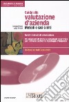 Guida alla valutazione d'azienda. Metodi e casi svolti. Con CD-ROM libro