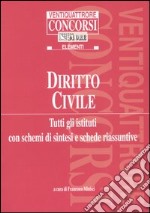 Diritto civile. Tutti gli istituti con schemi di sintesi e schede riassuntive