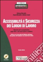 Accessibilità e sicurezza dei luoghi di lavoro. Con CD-ROM libro