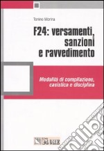 F24: versamenti, sanzioni e ravvedimento. Modalità di compilazione, casistica e disciplina libro