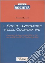 Il socio lavoratore nelle cooperative libro