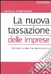 La nuova tassazione delle imprese. Commenti, analisi e soluzioni operative libro