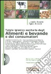 Tutela igienico sanitaria degli alimenti e bevande e dei consumatori. Con CD-ROM libro