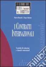 I contratti internazionali. Tecniche di redazione e clausole contrattuali libro