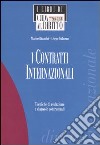 I contratti internazionali. Tecniche di redazione e clausole contrattuali libro