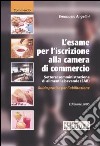 L'esame per l'iscrizione alla camera di commercio. Settore: somministrazione di alimenti e bevande (SAB). Guida pratica per l'abilitazione libro