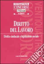 Diritto del lavoro. Diritto sindacale e legislazione sociale