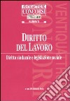 Diritto del lavoro. Diritto sindacale e legislazione sociale libro