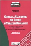 Guida alla valutazione del rischio da vibrazioni meccaniche libro