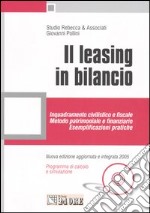 Il leasing in bilancio. Programma di calcolo e di simulazione. Con CD-ROM libro