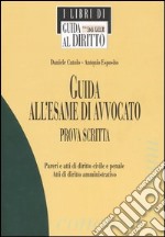 Guida all'esame di avvocato. Prova scritta libro