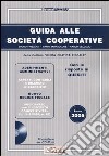 Guida alle società cooperative. Con CD-ROM libro