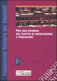 Per una riforma del diritto di associazioni e fondazioni. Atti del Seminario (Roma, 19-20 gennaio 2005) libro
