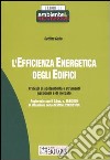 L'efficienza energetica degli edifici. Principi di sostenibilità e strumenti gestionali e di mercato libro