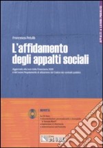 L'affidamento degli appalti sociali. Aggiornato alla luce della Finanziaria 2008 e del nuovo Regolamento di attuazione del Codice dei contratti pubblici. Con CD Rom