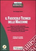 Il fascicolo tecnico delle macchine. Con CD-ROM