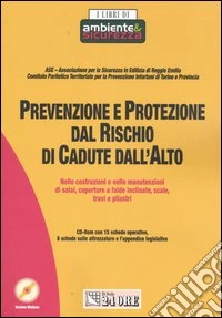 Prevenzione e protezione dal rischio di cadute dall'alto. Con CD-ROM libro