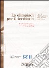 Le olimpiadi per il territorio. Monitoraggio territoriale del programma olimpico di Torino 2006 libro