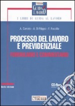 Processo del lavoro e previdenziale. Formulario e commentario. Con CD-ROM libro