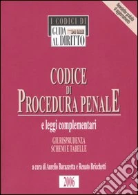 Codice di procedura penale e leggi complementari. Giurisprudenza, schemi e tabelle