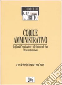 Codice amministrativo. Disciplina dell'organizzazione e delle funzioni dello Stato e delle autonomie locali libro
