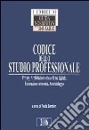 Codice dello studio professionale. Privacy, archiviazione ottica e firma digitale, fatturazione elettronica, antiriciclaggio libro