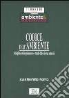 Codice dell'ambiente. Disciplina antinquinamento e tutela delle risorse naturali libro