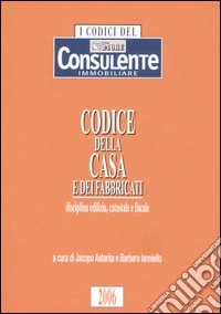 Codice della casa e dei fabbricati. Disciplina edilizia, catastale e fiscale libro