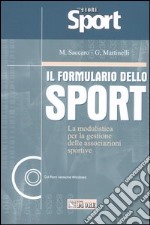 Il formulario dello sport. La modulistica per la gestione delle associazioni sportive. Con CD-ROM libro