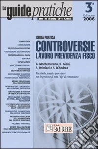 Controversie lavoro, previdenza, fisco. Guida pratica libro