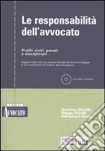 Le responsabilità dell'avvocato. Profili civili, penali e disciplinari. Con CD-ROM