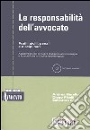 Le responsabilità dell'avvocato. Profili civili, penali e disciplinari. Con CD-ROM libro