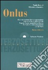 Onlus. Enti non commerciali e organizzazioni non lucrative di utilità sociale. Regime fiscale, contabilità e bilancio. Formulario e documentazione. Con CD-ROM libro