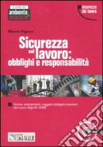 Sicurezza sul lavoro: obblighi e responsabilità. Con CD-ROM libro