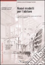 Nuovi modelli per l'abitare. L'evoluzione dell'edilizia residenziale di fronte alle nuove esigenze libro