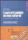 I contratti pubblici dei beni culturali. Analisi e commento della disciplina nazionale e comunitaria. Con CD-ROM libro