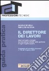 Il direttore dei lavori. Adempimenti e obblighi tecnico-amministrativi nella gestione di ogni singolo appalto libro