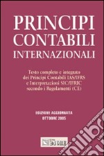 Principi contabili internazionali. Testo completo e integrato dei principi contabili IAS/IFRS e interpretazioni SIC/IFRIC secondo i regolamenti (CE) libro