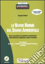 Le nuove norme sul danno ambientale. Con CD-ROM libro