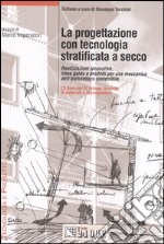 La progettazione con tecnologia stratificata a secco. Con CD-ROM libro