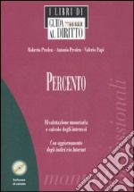 Percento. Rivalutazione monetaria e calcolo degli interessi. Con CD-ROM libro