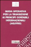 Guida operativa per la transizione ai principi contabili internazionali (Ias/Ifrs) libro