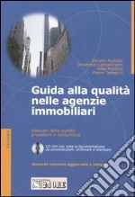 Guida alla qualità nelle agenzie immobiliari. Manuale della qualità, procedure e modulistica. Con CD-ROM libro