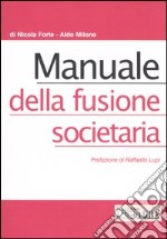 Manuale della fusione societaria libro