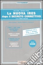 La nuova Ires dopo il decreto correttivo. Anno 2006 libro