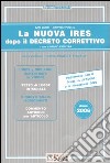 La nuova Ires dopo il decreto correttivo. Anno 2006 libro